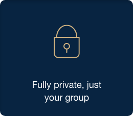 Fully private, just your group